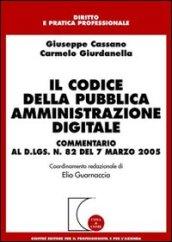 Il codice della pubblica amministrazione digitale. Commentario al D.Lgs. n. 82 del 7 marzo 2005