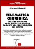 Telematica giuridica. Utilizzo avanzato delle nuove tecnologie da parte del professionista del diritto