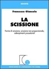 La scissione. Forme di scissione, scissione non proporzionale, adempimenti procedurali