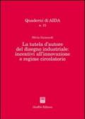 La tutela d'autore del disegno industriale: incentivi all'innovazione e regime circolatorio