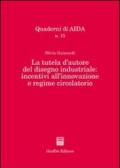 La tutela d'autore del disegno industriale: incentivi all'innovazione e regime circolatorio