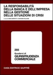 La responsabilità della banca e dell'impresa nella gestione delle situazioni di crisi. Atti del Convegno (Lanciano, gennaio 2005)