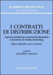 I contratti di distribuzione. Agenzia, mediazione, promozione finanziaria, concessione di vendita, franchising