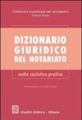 Dizionario giuridico del notariato. Nella casistica pratica