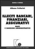 Illeciti bancari, finanziari, assicurativi. Reati e sanzioni amministrative