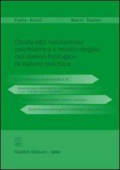 Guida alla valutazione psichiatrica e medicolegale del danno biologico di natura psichica