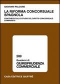 La riforma concorsuale spagnola. Contributo allo studio del diritto concorsuale comparato