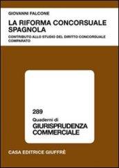 La riforma concorsuale spagnola. Contributo allo studio del diritto concorsuale comparato