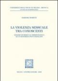 La violenza sessuale tra conoscenti. Analisi giuridica e criminologica di un fenomeno poco indagato