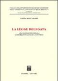 La legge delegata. Vincoli costituzionali e discrezionalità del governo