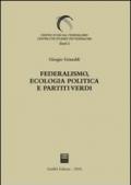 Federalismo, ecologia politica e partiti verdi