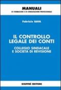 Il controllo legale dei conti. Collegio sindacale e società di revisione