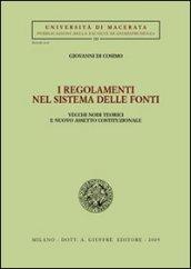 I regolamenti nel sistema delle fonti. Vecchi nodi teorici e nuovo assetto costituzionale