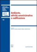 Ambiente, attività amministrativa e codificazione. Atti del 1° Colloquio di diritto dell'ambiente (Teramo, 29-30 aprile 2005)