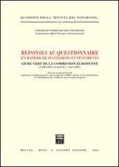 Reponses au questionnaire en matiere de successions et testaments. Livre Vert de la Commission Europenne