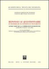 Reponses au questionnaire en matiere de successions et testaments. Livre Vert de la Commission Europenne