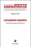 L'occupazione acquisitiva. Tutela della proprietà e dei diritti umani