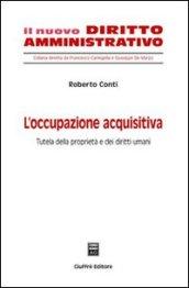 L'occupazione acquisitiva. Tutela della proprietà e dei diritti umani