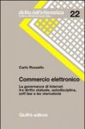 Commercio elettronico. La governance di Internet tra diritto statuale, autodisciplina, soft law e lex mercatoria