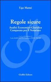 Regole sicure. Analisi economico-giuridica comparata per il notariato