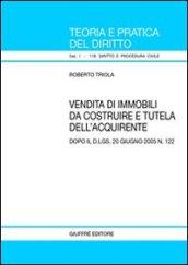 Vendita di immobili da costruire e tutela dell'acquirente. Dopo il D.Lgs. 20 giugno 2005, n. 122