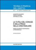 La tutela del coniuge e della prole nella crisi familiare. Profili di diritto sostanziale e processuale