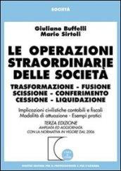 Le operazioni straordinarie delle società. Trasformazione, fusione, scissione, conferimento, cessione, liquidazione