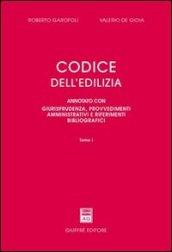 Codice dell'edilizia. Annotato con giurisprudenza, provvedimenti amministrativi e riferimenti bibliografici