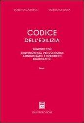 Codice dell'edilizia. Annotato con giurisprudenza, provvedimenti amministrativi e riferimenti bibliografici