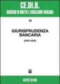 Giurisprudenza bancaria. Impresa, contratti, titoli, disciplina penale, rapporti di lavoro, disciplina fiscale. Anni 2003-2005