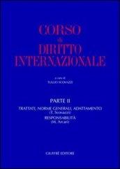 Corso di diritto internazionale. 2.Trattati, norme generali, adattamento-Responsabilità