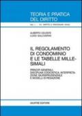 Il regolamento di condominio e le tabelle millesimali. Principi generali, disciplina codicistica, interpretazione giurisprudenziale e modelli di redazione