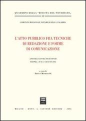 L'atto pubblico fra tecniche di redazione e forme di comunicazione. Atti del Convegno di studi (Tropea, 10-11 giugno 2005)