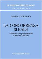 La concorrenza sleale. Profili di tutela giurisdizionale e presso le autority