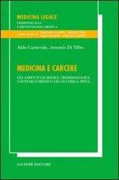 Medicina e carcere. Gli aspetti giuridici, criminologici, sanitari e medico-legali della pena