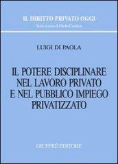 Il potere disciplinare nel lavoro privato e nel pubblico impiego privatizzato