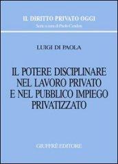 Il potere disciplinare nel lavoro privato e nel pubblico impiego privatizzato