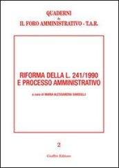 Riforma della L. 241/1990 e processo amministrativo