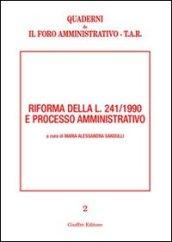 Riforma della L. 241/1990 e processo amministrativo