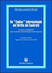 Un «codice» internazionale del diritto dei contratti. I principi Unidroit dei contratti commerciali internazionali