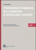 I procedimenti di modifica delle condizioni di separazione e divorzio. Monografia ragionata aggiornata al nuovo rito civile e alla legge sull'affido