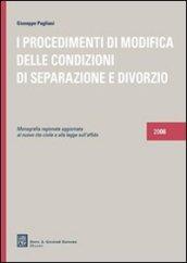 I procedimenti di modifica delle condizioni di separazione e divorzio. Monografia ragionata aggiornata al nuovo rito civile e alla legge sull'affido