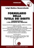 Formulario della tutela dei diritti giurisdizionale e per autorità del creditore. Con CD-ROM