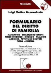 Formulario del diritto di famiglia. Matrimonio, separazione coniugi, affido condiviso, divorzio, filiazione, adozioni, potestà dei genitori, tutela... Con CD-ROM