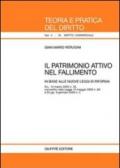 Il patrimonio attivo nel fallimento. In base alle nuove leggi di riforma D.L. 14 marzo 2005 n. 35, convertito nella Legge 14 maggio 2005 n. 80...