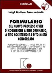 Formulario del nuovo processo civile di cognizione a rito ordinario, a rito societario e a rito misto concordato. Con CD-ROM