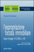 L'espropriazione forzata immobiliare. Dopo la Legge 14 maggio 2005, n. 80