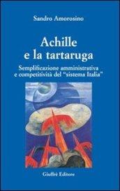 Achille e la tartaruga. Semplificazione amministrativa e competitiva del «sistema Italia»