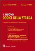 Il nuovo codice della strada. Commento per articolo con la giurisprudenza. Regolamento, appendice legislativa...