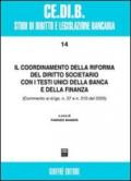 Il coordinamento della riforma del diritto societario con i testi unici della banca e della finanza. Commento ai D.Lgs. n. 7 e n. 310 del 2005
